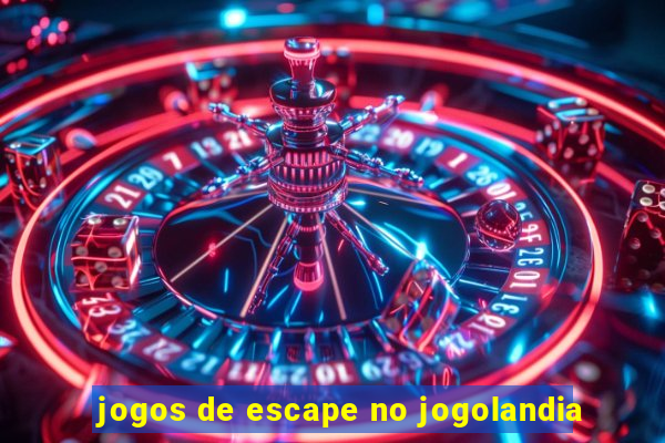 jogos de escape no jogolandia